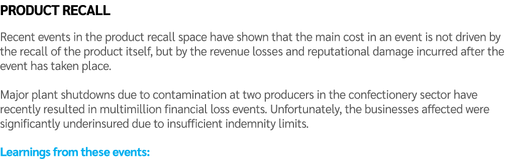Product recall Recent events in the product recall space have shown that the main cost in an event is not driven by t...
