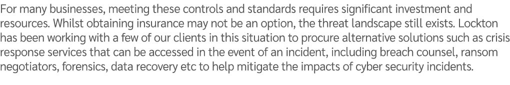 For many businesses, meeting these controls and standards requires significant investment and resources. Whilst obtai...